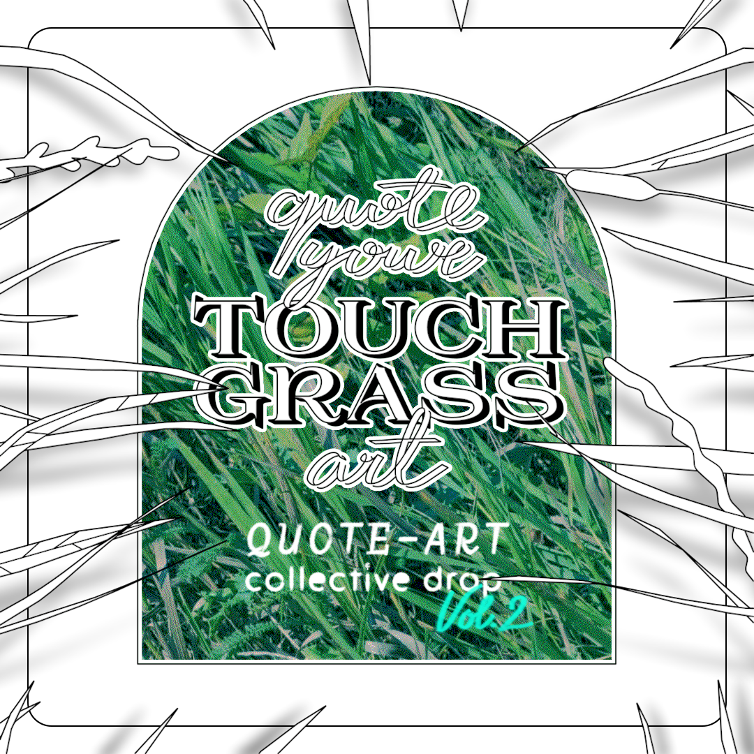 Quote Your Touch Grass Art