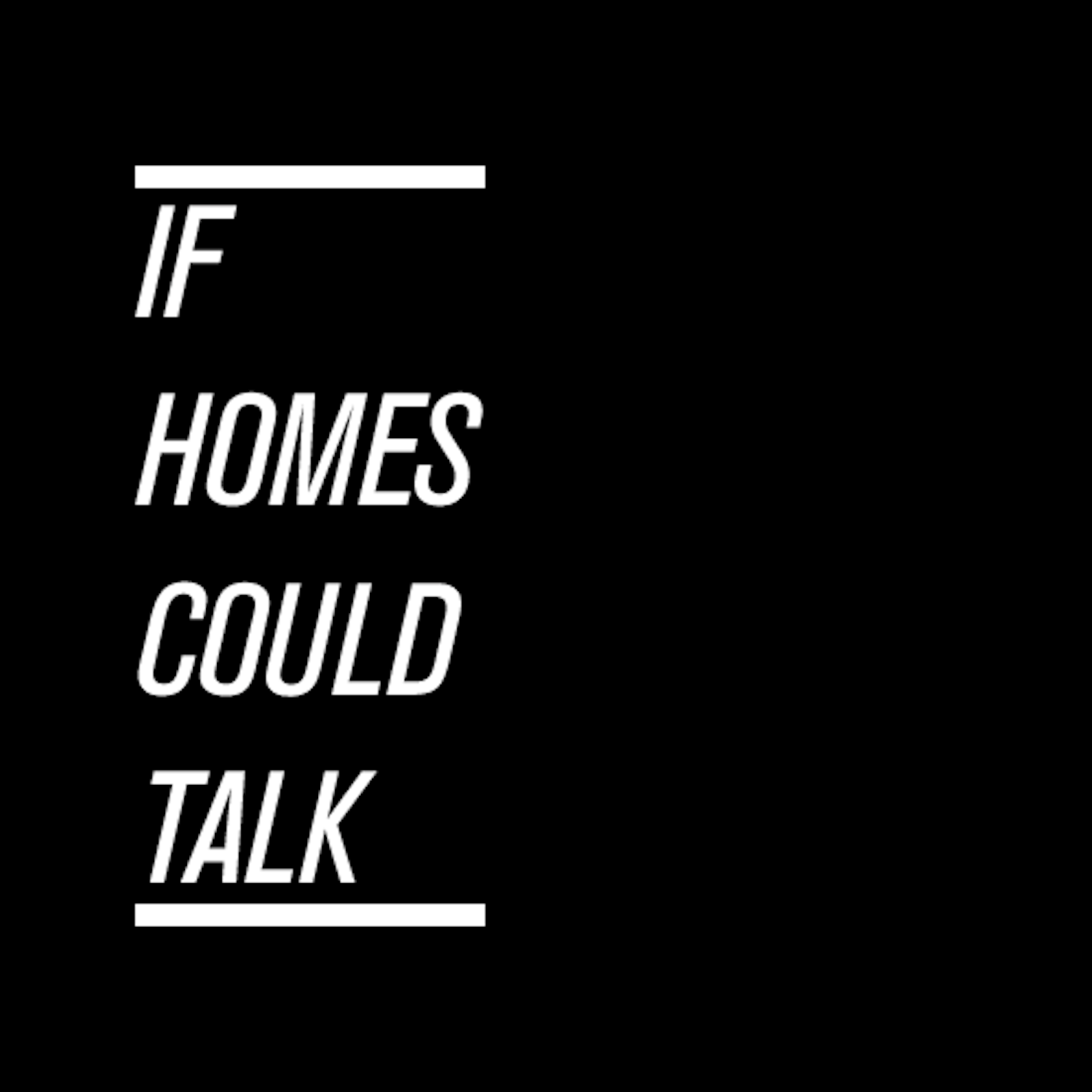 If Homes Could Talk